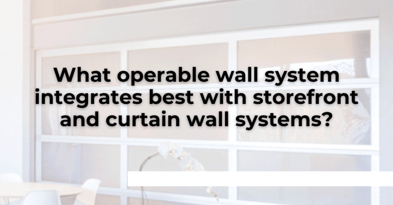 What operable wall system integrates best with storefront and curtain wall systems featured image doorwall systems